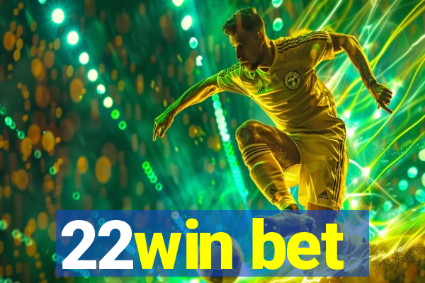 22win bet